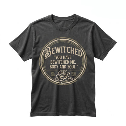 You Have BewitchedPride and Prejudice Floral Embroidered Bewitched Mr Darcy Bookish 1800s Vintage Literature Gift Top Unisex