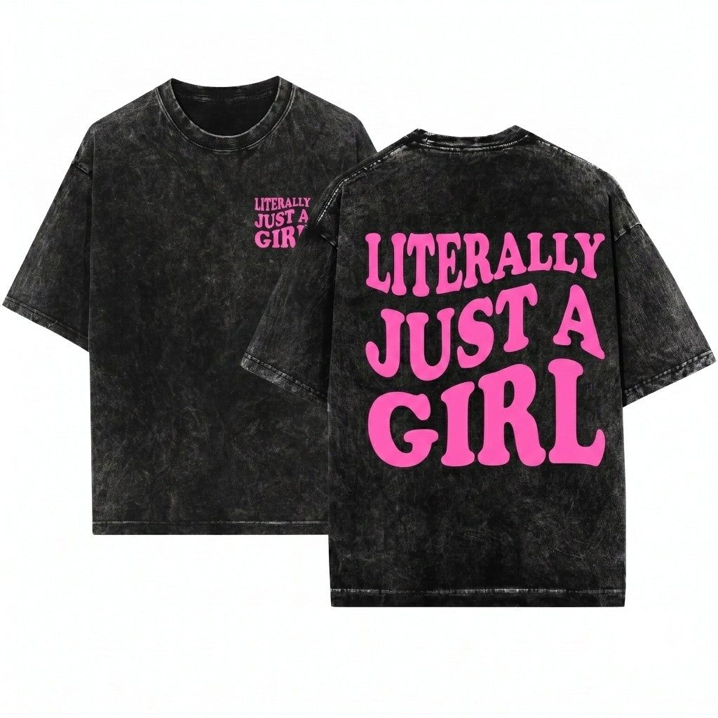 Literally Just A Girl Sassy Funny Bright Pink Graphic Retro Unisex Wash T-Shirt