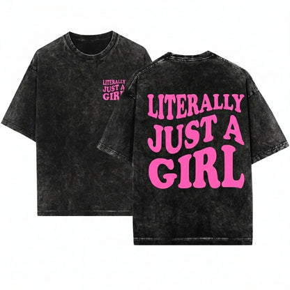 Literally Just A Girl Sassy Funny Bright Pink Graphic Retro Unisex Wash T-Shirt
