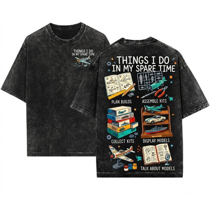 Things I Do In My Spare Time Scale Modeler Hobbyist Apparel Unisex Wash T-Shirt
