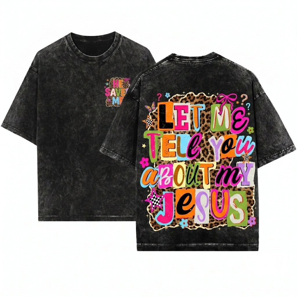 Let Me Tell You About My Jesus Christian Leopard Print Faith Quote Religious Easter Graphic Unisex Wash T-Shirt