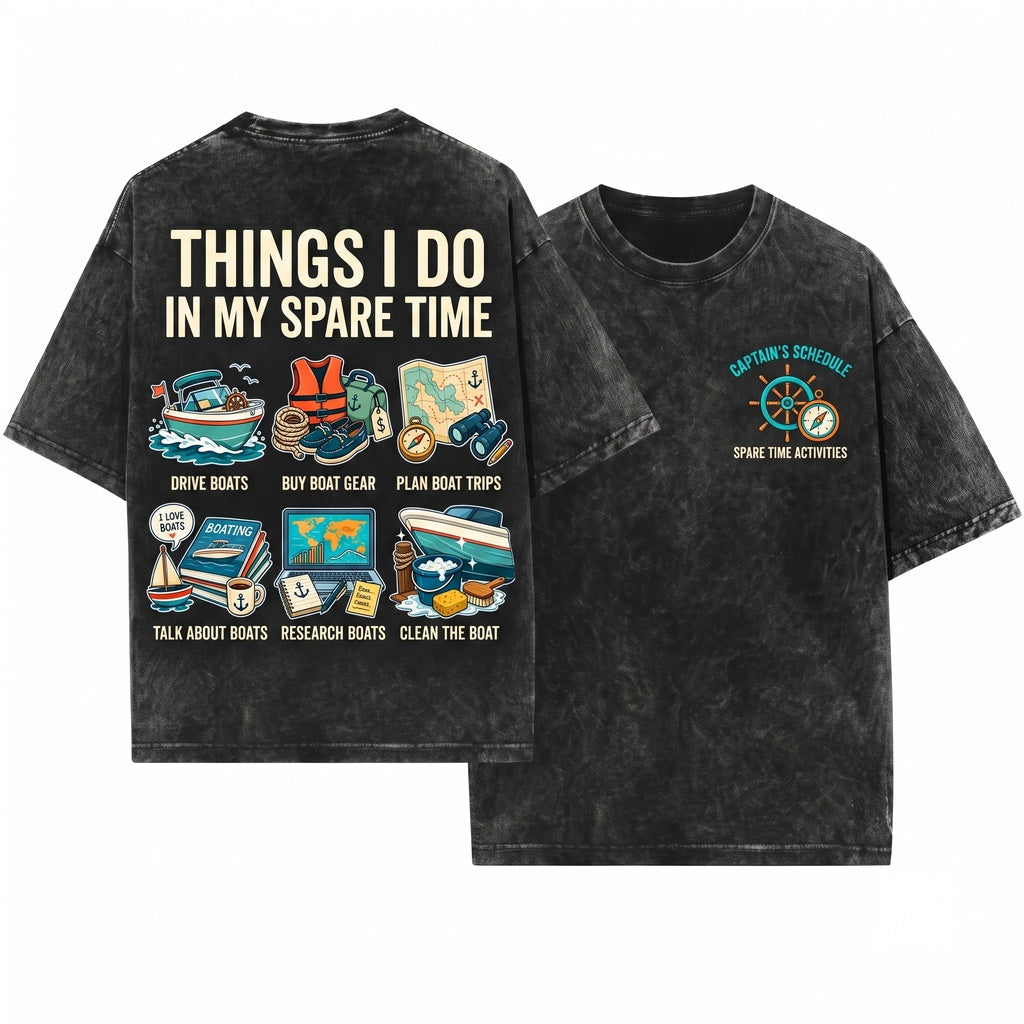Funny Things I Do In My Spare Time Boating Lover Nautical Lifestyle Gift Unisex Wash T-Shirt