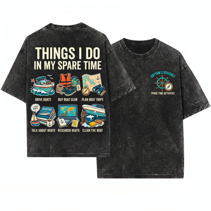 Funny Things I Do In My Spare Time Boating Lover Nautical Lifestyle Gift Unisex Wash T-Shirt