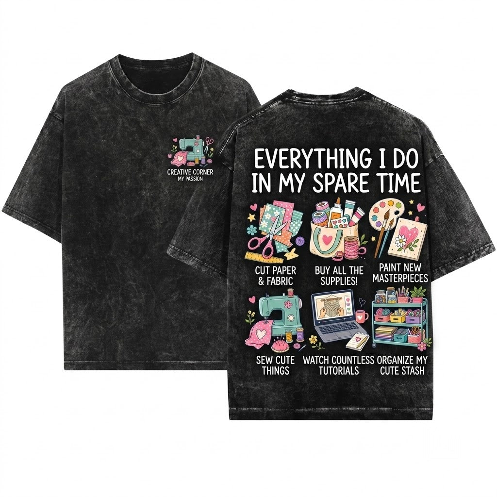 Things I Do In My Spare Time Craft Lover Creative Hobby Crafter Gift Idea Artist Apparel Top Unisex Wash T-Shirt