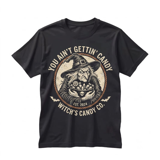 You Aint Gettin Candy Funny Witch Spooky Vintage Graphic Sarcastic Halloween Gift Unisex TShirt
