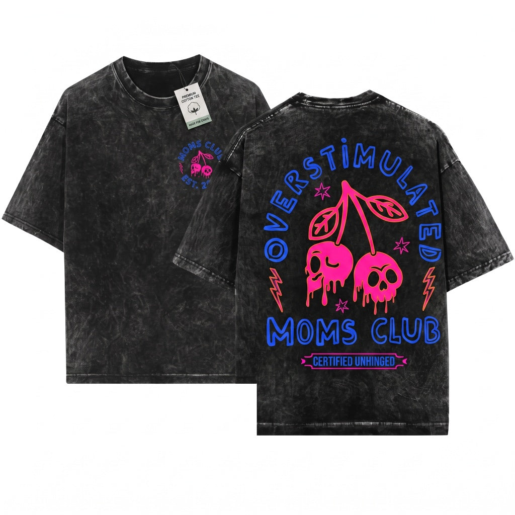 Overstimulated Tired Mom Life Club Funny Mothers Day Gift Unisex Wash T-Shirt