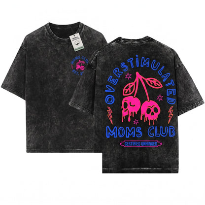 Overstimulated Tired Mom Life Club Funny Mothers Day Gift Unisex Wash T-Shirt