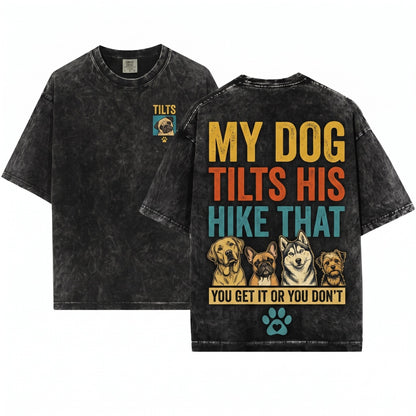 My Dog Also Tilts His Head Funny Lover Quote Graphic Novelty Unisex Wash T-Shirt