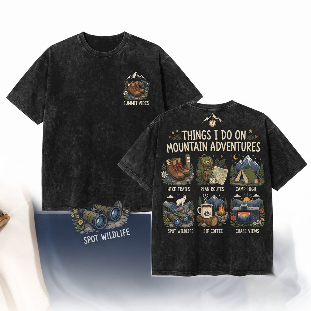 Things I Do On Mountain Adventure Hiking Camping Explore Outdoors Nature Lover Gift Unisex Wash T-Shirt