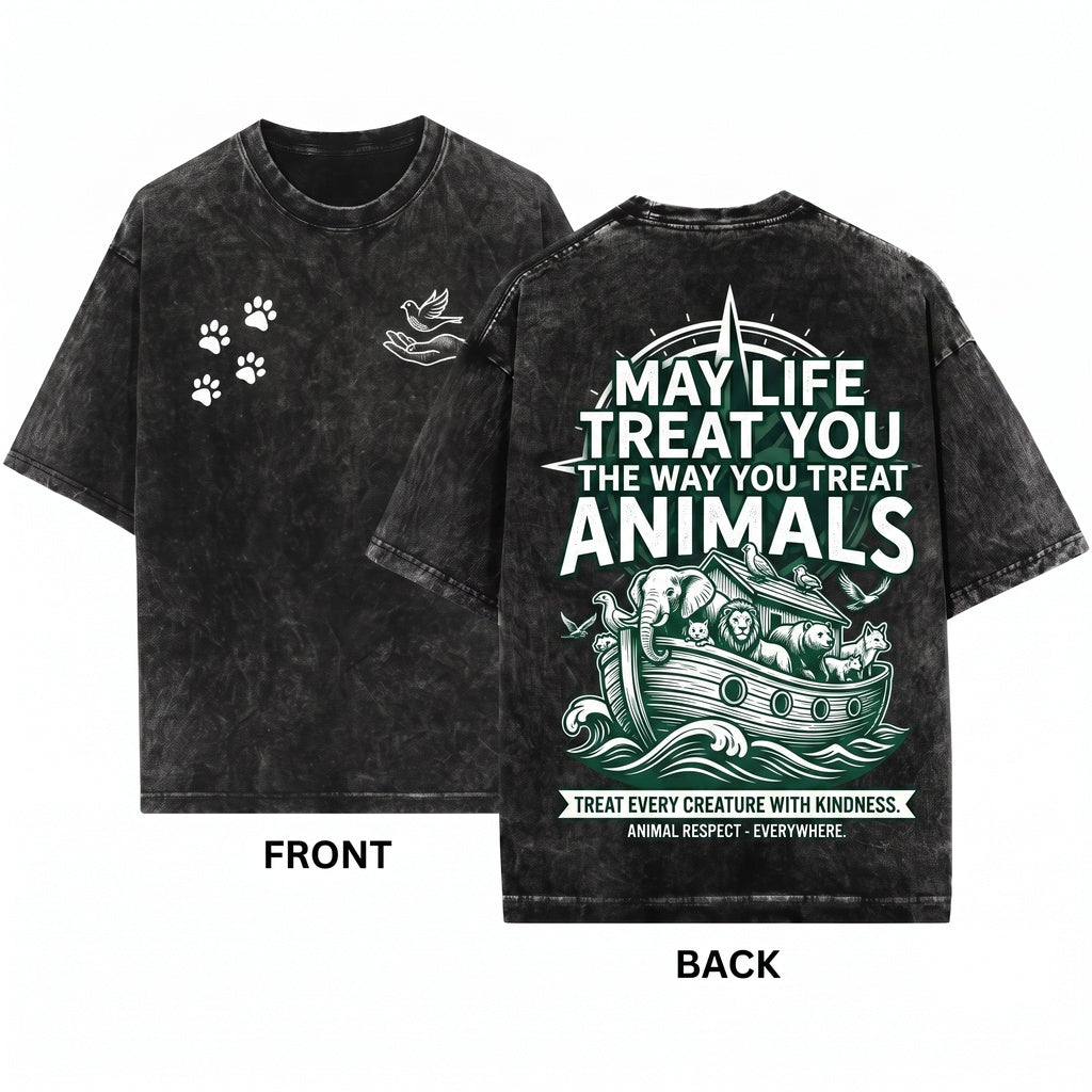 May Life Treat You How Pet Lovers Show Kindness Quote Graphic Unisex Wash T-Shirt