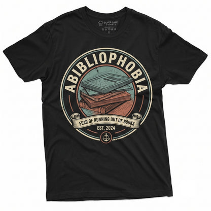 Abibliophobia The Fear Of Running Out Books Funny Bookworm Reading Gift Lovers Unisex TShirt