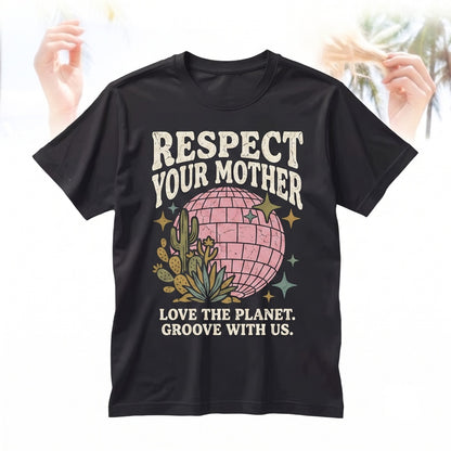 Respect Your Mother Earth Disco Ball Vintage Retro Funny Music Lover Gift Festival Fashion Unisex TShirt