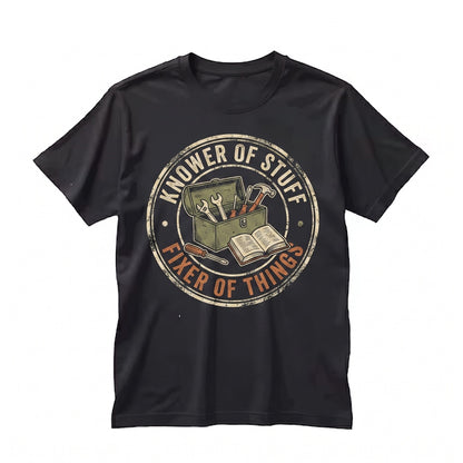 Knower Of Stuff Fixer Things Funny Handyman Dad Mens Fathers Day Husband Graphic Gift Unisex TShirt