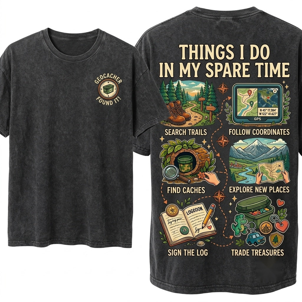 Geocaching Outdoor Adventure Cache Hunting Trails Explore Funny Hobby Gift Unisex Wash T-Shirt