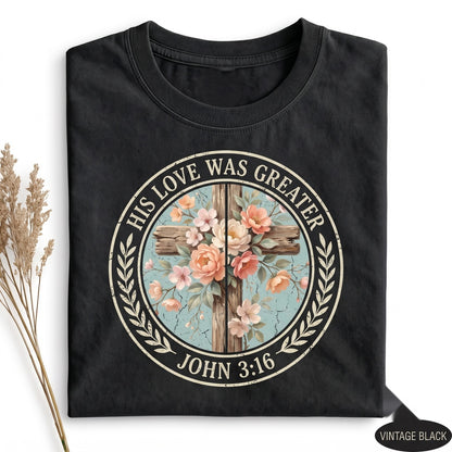 My Sin Was Great But His Love Greater Floral Christian Bible Verse Religious Jesus Unisex TShirt