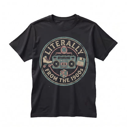 Literally From The 1900s Funny Retro 90s Nostalgia Vintage Graphic Unisex TShirt