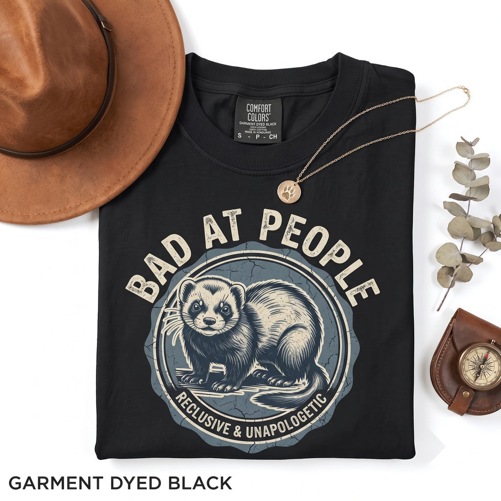 Bad At People Ferret Cute Funny Introvert Slogan Graphic Humor Animal Lovers Gift Unisex TShirt