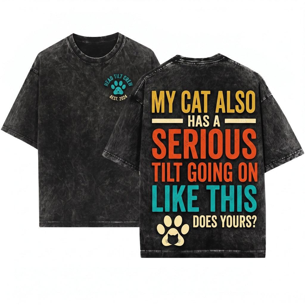 My Dog Also Tilts His Head Funny Lover Quote Graphic Novelty Unisex Wash T-Shirt