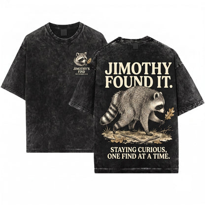 Jimothy Raccoon Found It Funny Viral Meme Cute Woodland Animal Graphic Nature Lover Gift Unisex Wash T-Shirt
