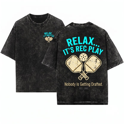 Relax It’s Rec Play Nobody Is Getting Drafted Funny Pickleball Graphic Rec League Unisex Wash T-Shirt