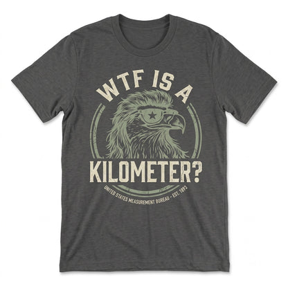 What Is A Kilometer Funny 4th Of July Patriotic American Meme Graphic Top Unisex TShirt