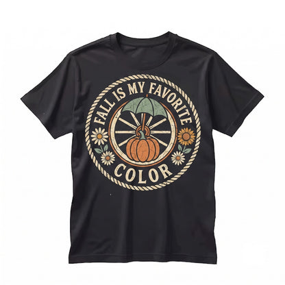 Fall Is My Favorite Color Cute Autumn Vibes Lover Thanksgiving Holiday Gift Unisex TShirt