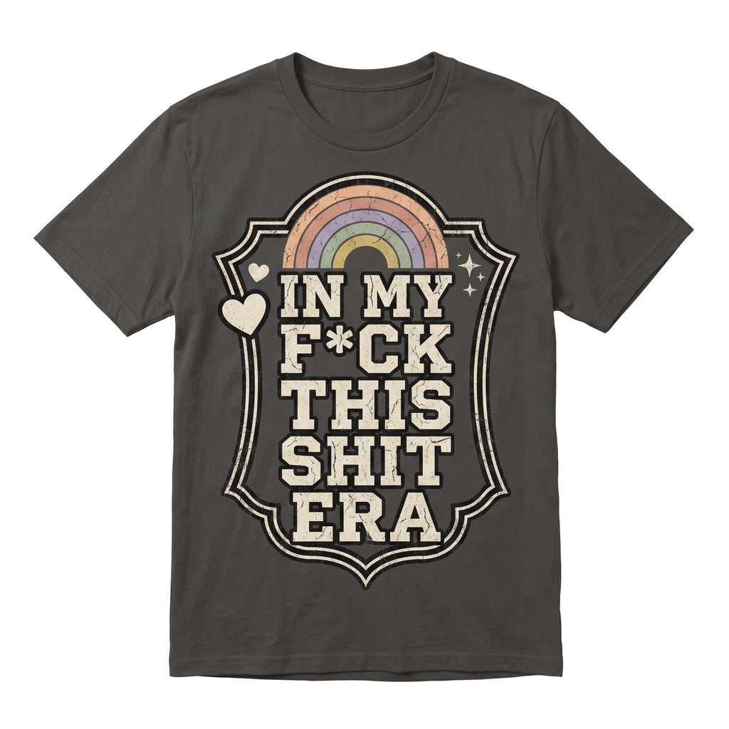In My F This Shit Era Cute Funny Rainbow Cloud Introvert Snarky Sarcastic Novelty Graphic Humor Unisex TShirt