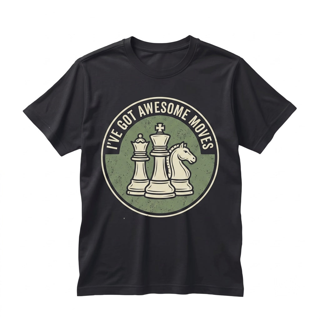 Ive Got Awesome Moves Funny Chess Player Checkmate Strategy Board Game Lover Gift Unisex TShirt