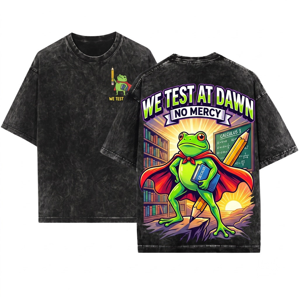 We Test At Dawn Funny Frog Teacher Exam Day Humor Outfit Unisex Wash T-Shirt