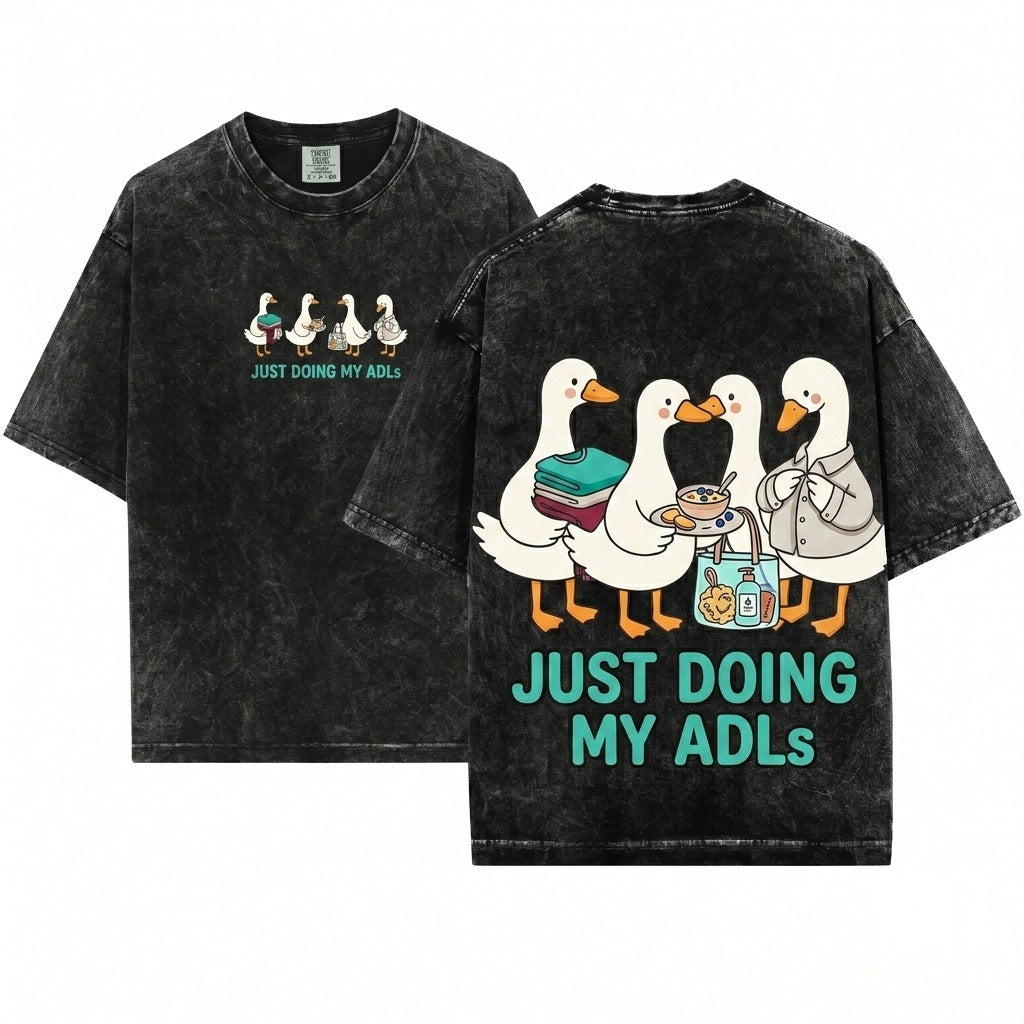 Funny Goose Just Doing My ADLs Occupational Therapy OT Nurse CNA Healthcare Worker Gift Unisex Wash T-Shirt