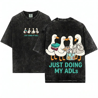 Funny Goose Just Doing My ADLs Occupational Therapy OT Nurse CNA Healthcare Worker Gift Unisex Wash T-Shirt