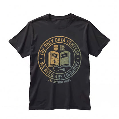 The Only Data Centers We Need Are Libraries Retro Book Lover Librarian Gift for Reader Teacher Unisex TShirt