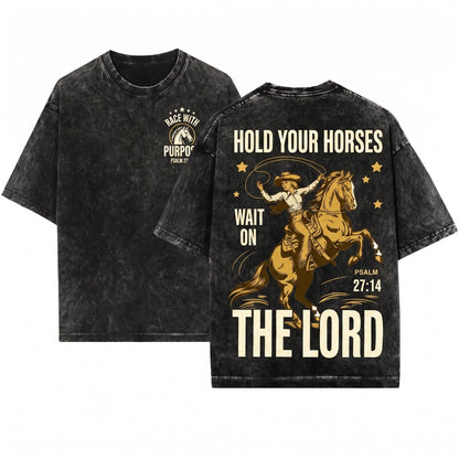 Christian Hold Your Horses Wait On The Lord Vintage Cotton Unisex Wash T-Shirt