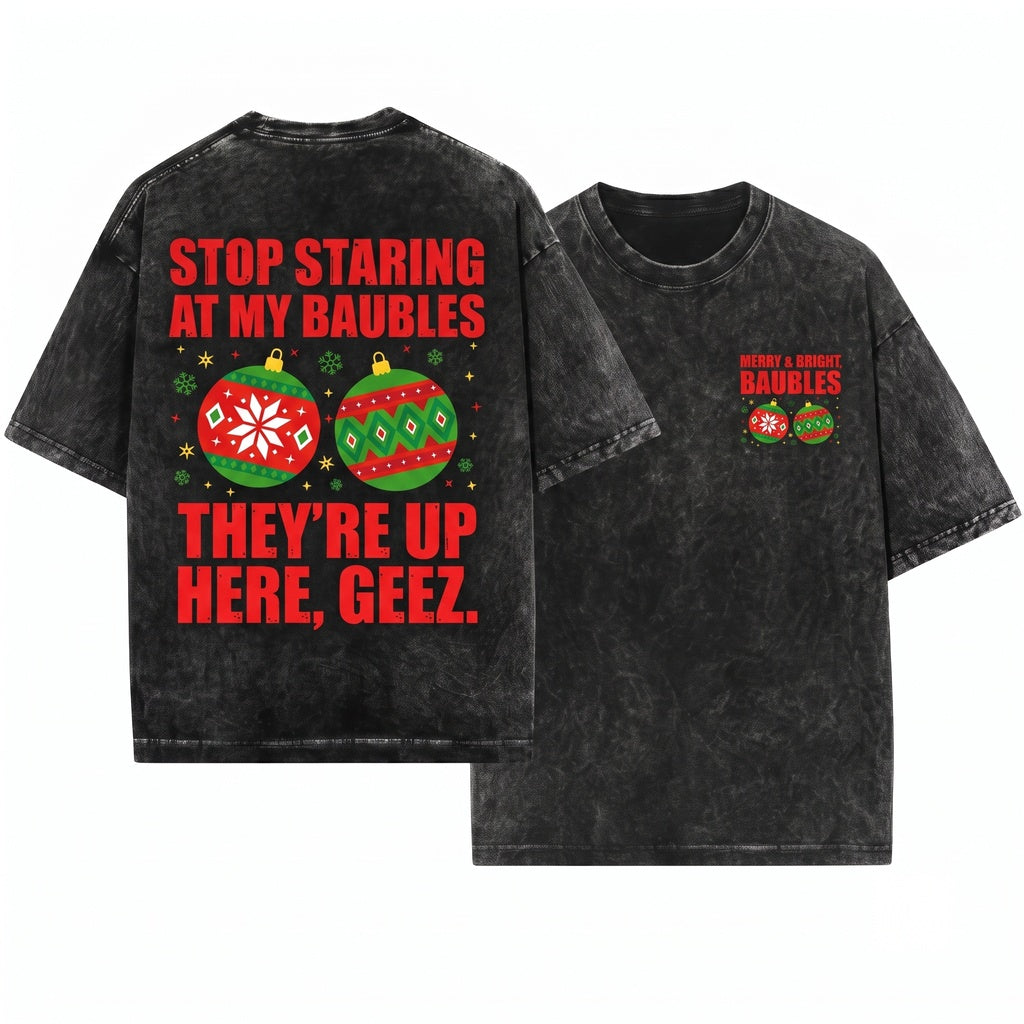 Stop Staring At My Balls Funny Xmas Rude Offensive Humor Gifts For Men Unisex Wash T-Shirt