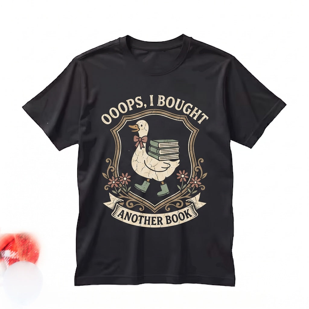 Oops I Bought Another Book Silly Goose Funny Reader Bibliophile Novel Graphic Gift Unisex TShirt