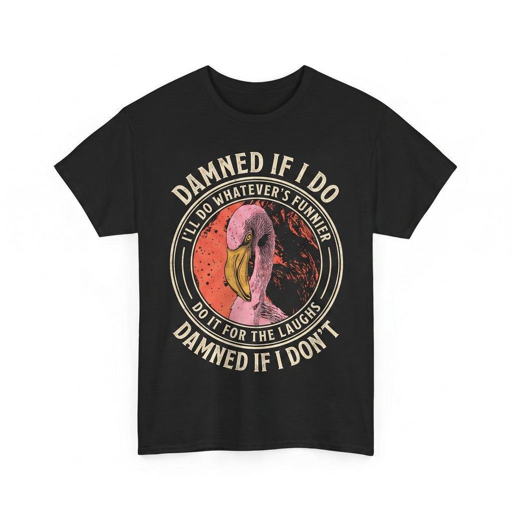 Damned If I Do Or Dont Funny Vintage Japanese Flamingo Graphic Cotton Unisex TShirt