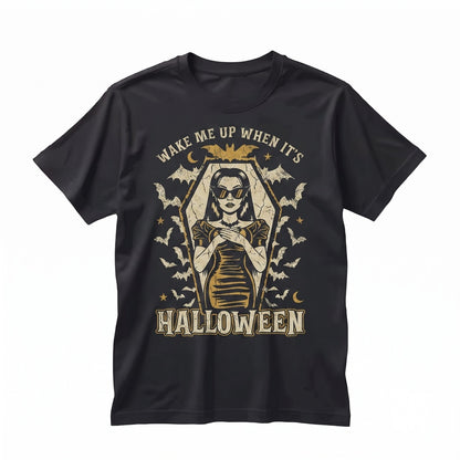Wake Me When Its Halloween Funny Spooky Snarky Sarcastic Graphic Fall Novelty Unisex TShirt