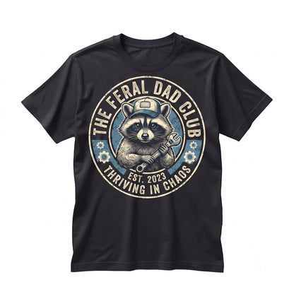 Funny Dad Feral Club Raccoon Fathers Day Gift Birthday Men Unisex TShirt