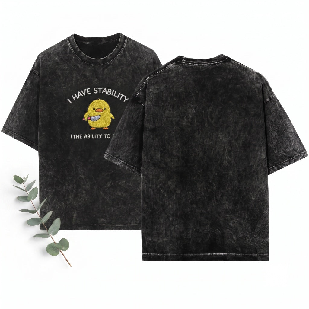 I Have Stability Funny Duck Embroidered Cute Meme Gift Unisex Wash T-Shirt