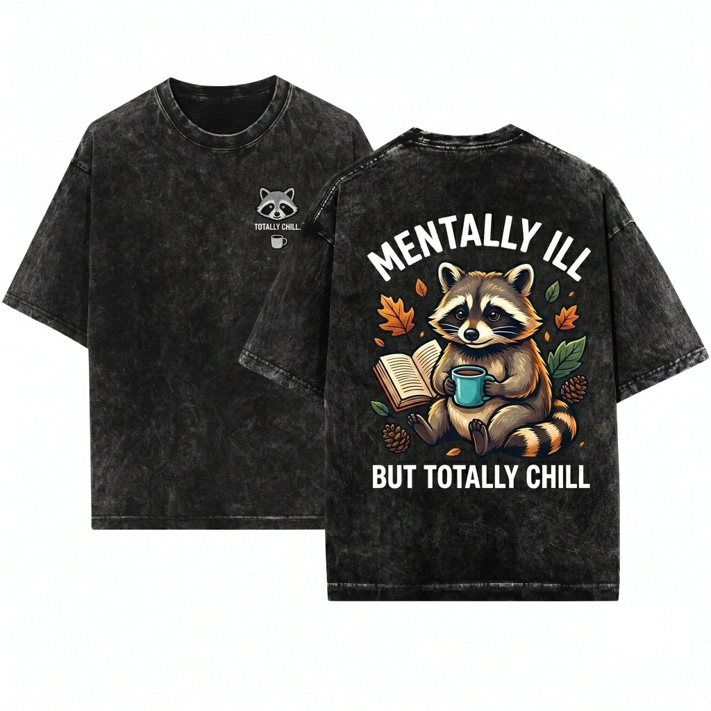Mentally Ill Totally Chill Raccoon Embroidered Unisex Wash T-Shirt