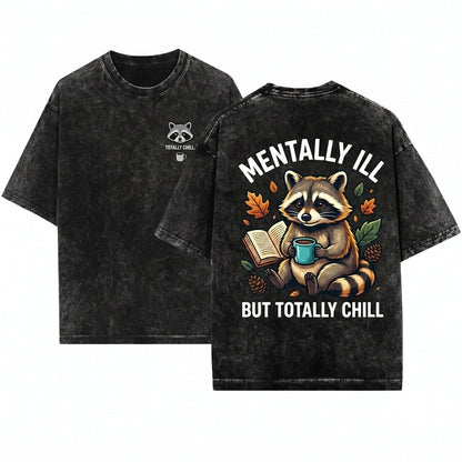 Mentally Ill Totally Chill Raccoon Embroidered Unisex Wash T-Shirt