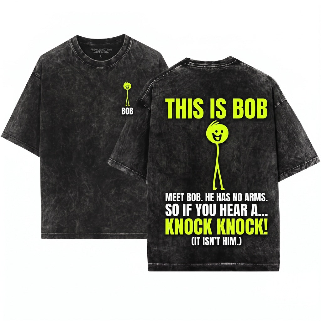 Men Sarcastic This Is Bob Stick Figure Meme Novelty Humor Present for Guy Brother Friend Teen Unisex Wash T-Shirt