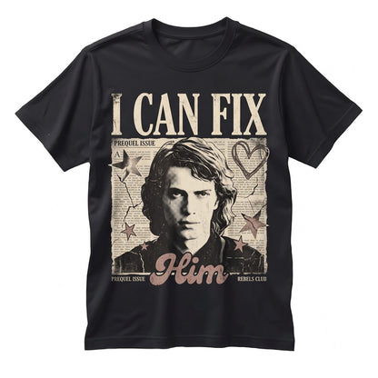 Oversized Anakin Skywalker I Can Fix Him Funny Sci-Fi Graphic Apparel for Her, Cute Space Romance Lover Unisex TShirt