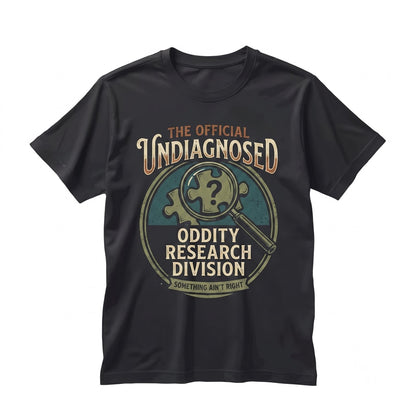 Undiagnosed But Something Aint Right Mental Health Awareness Funny Saying Sarcastic Humor Graphic Novelty Neurodivergent Apparel