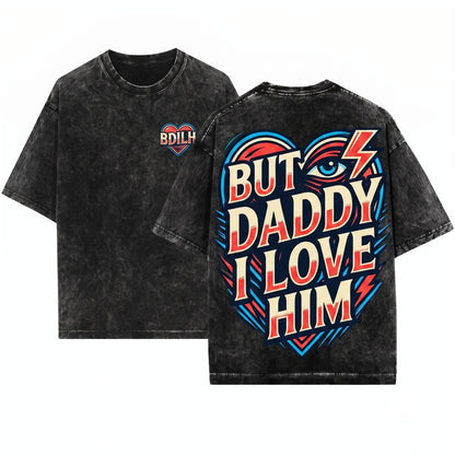 But Daddy I Love Him Black Trucker Hat, Funny Sassy Snapback Unisex Wash T-Shirt
