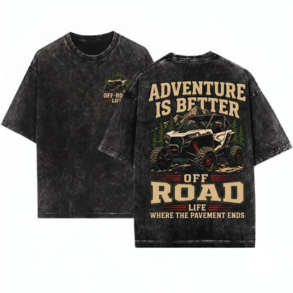 Life Is Better Offroad SXS UTV Side By Trail Rider Adventure Outdoors Gift Unisex Wash T-Shirt