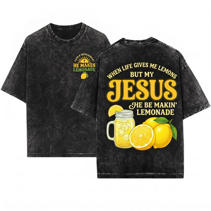 Jesus Making Lemonade Life Gave Me Lemons Christian Faith Religious Graphic Gift Unisex Wash T-Shirt