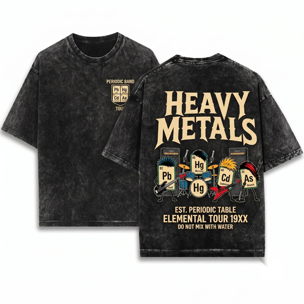 Heavy Metals Rock Chemistry Music Periodic Table Science Teacher Geek Graphic Novelty Gift Unisex Wash T-Shirt