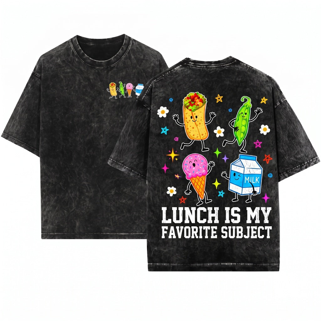 My Favorite Subject Is Lunch Back To School Cute Food First Day Gift Adult Unisex Wash T-Shirt