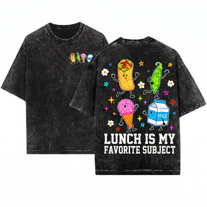 My Favorite Subject Is Lunch Back To School Cute Food First Day Gift Adult Unisex Wash T-Shirt